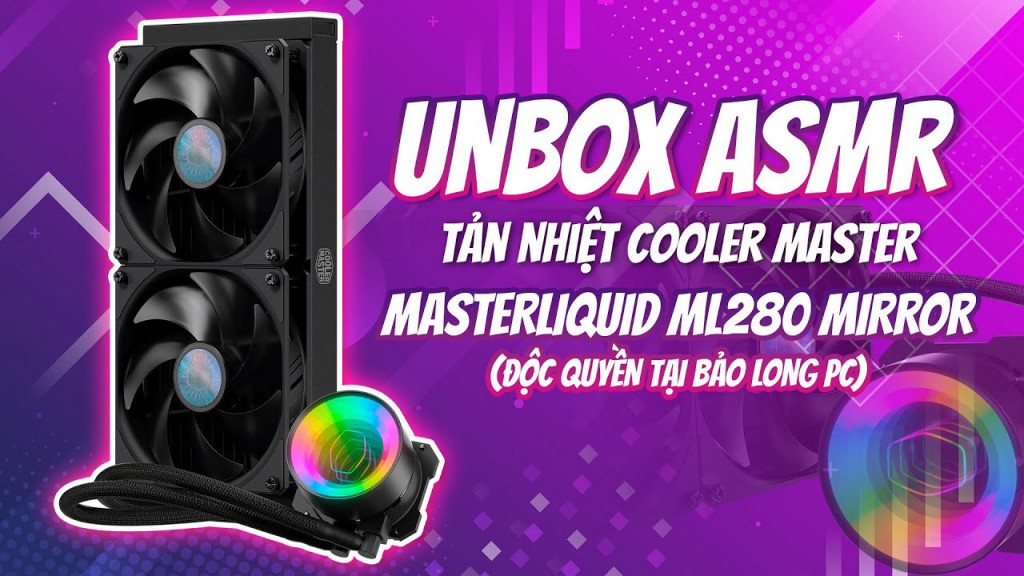 Unbox ASMR Cooler Master MASTERLIQUID ML280 MIRROR - Chiến Thần Gió Mini | Đập Hộp Cùng BLPC